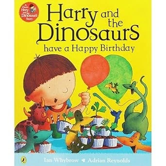 Harry and the Dinosaurs: Have a Happy Birthday